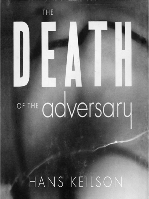 Title details for The Death of the Adversary by Hans Keilson - Available